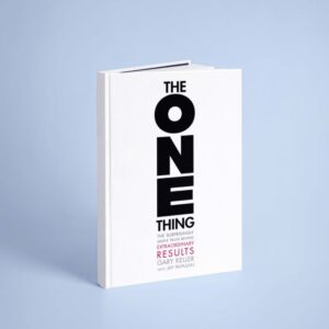 The One Thing (Gary Keller, Jay Papasan)